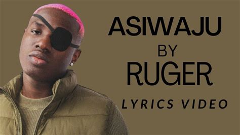 asiwaju lyrics by ruger.